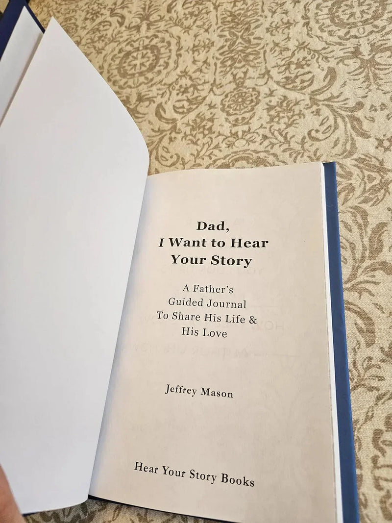 Dad, I Want to Hear Your Story - Heirloom Edition Leather Wrapped Hardcover